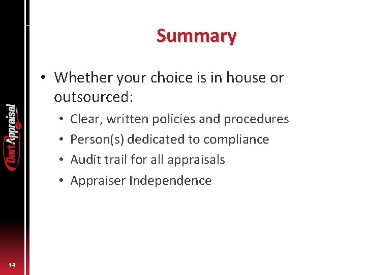 Summary • Whether your choice is in house or outsourced: • • 14 Clear,