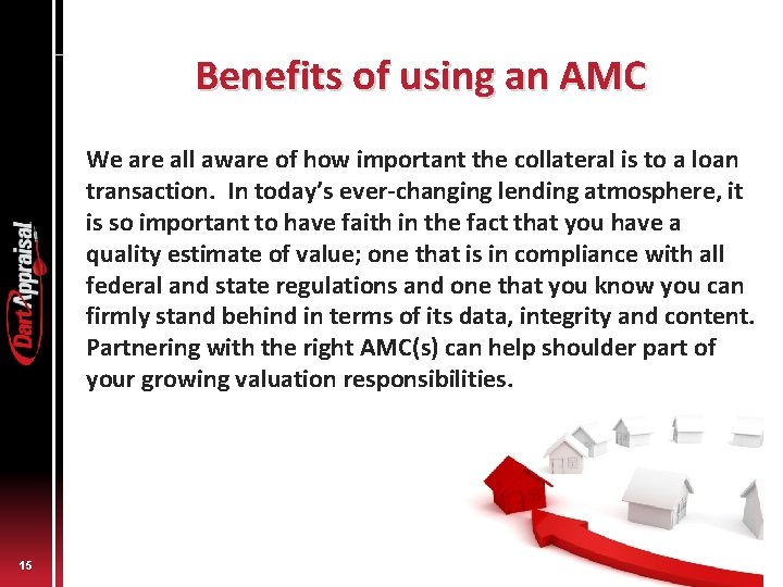 Benefits of using an AMC We are all aware of how important the collateral