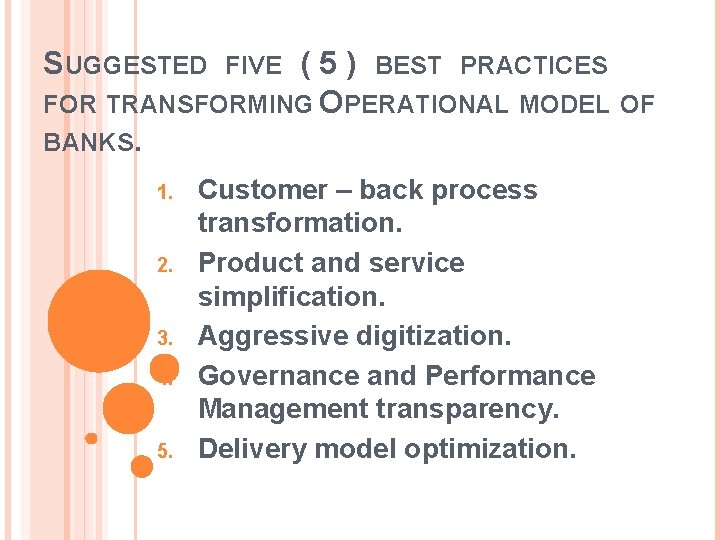 SUGGESTED ( 5 ) BEST PRACTICES FOR TRANSFORMING OPERATIONAL MODEL OF BANKS. 1. 2.