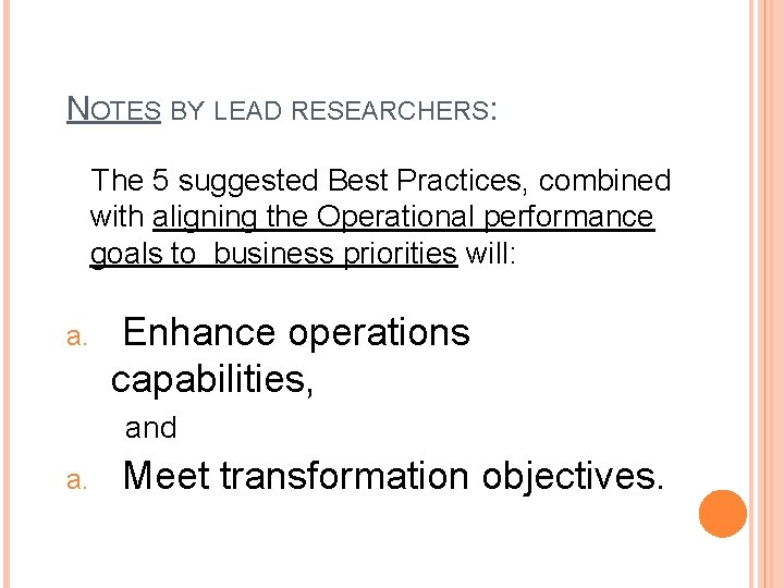 NOTES BY LEAD RESEARCHERS: The 5 suggested Best Practices, combined with aligning the Operational