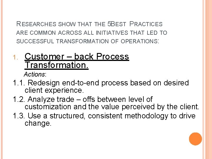 RESEARCHES SHOW THAT THE 5 BEST PRACTICES ARE COMMON ACROSS ALL INITIATIVES THAT LED