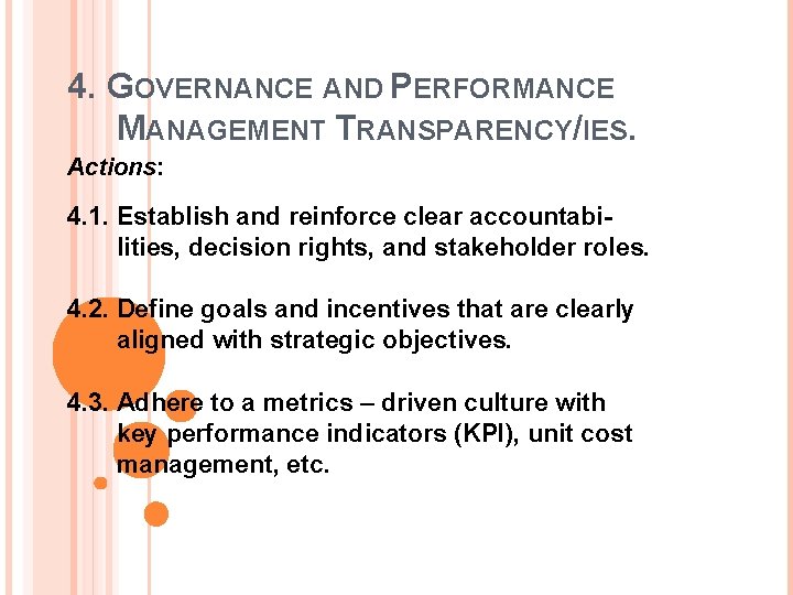 4. GOVERNANCE AND PERFORMANCE MANAGEMENT TRANSPARENCY/IES. Actions: 4. 1. Establish and reinforce clear accountabilities,