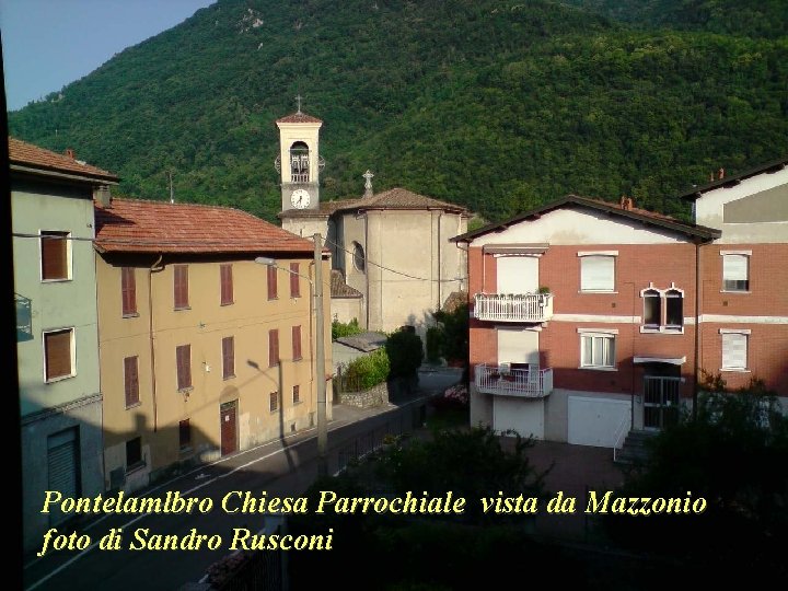 Pontelamlbro Chiesa Parrochiale vista da Mazzonio foto di Sandro Rusconi 