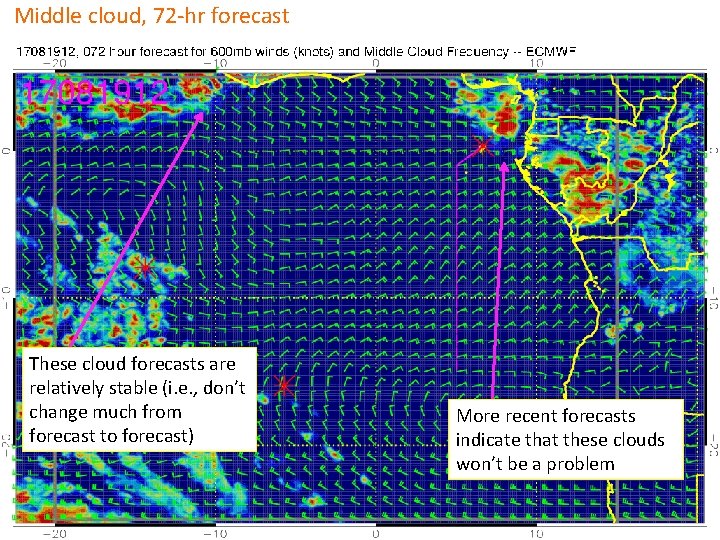 Middle cloud, 72 -hr forecast These cloud forecasts are relatively stable (i. e. ,
