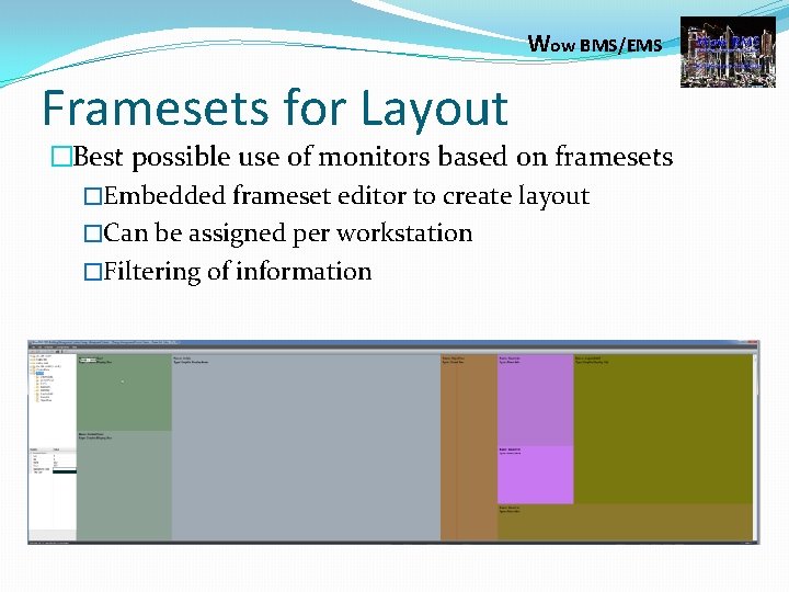 Wow BMS/EMS Framesets for Layout �Best possible use of monitors based on framesets �Embedded