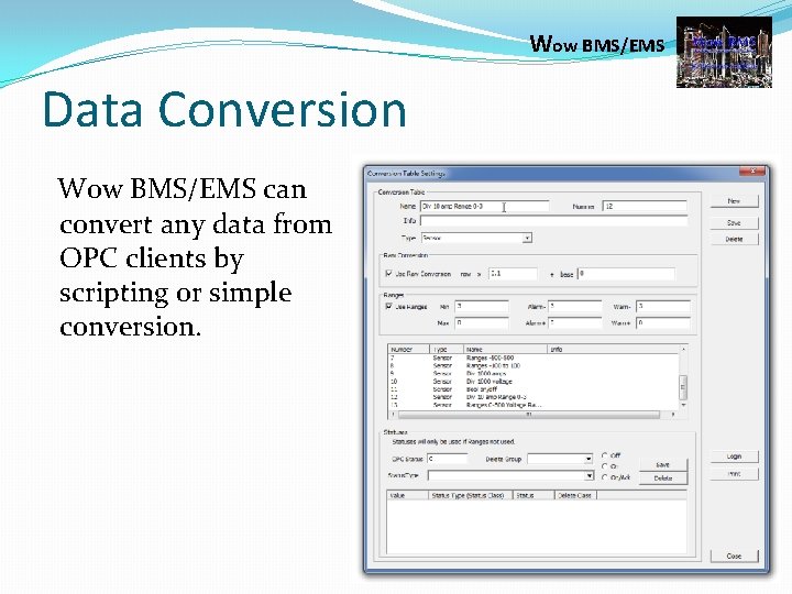 Wow BMS/EMS Data Conversion Wow BMS/EMS can convert any data from OPC clients by