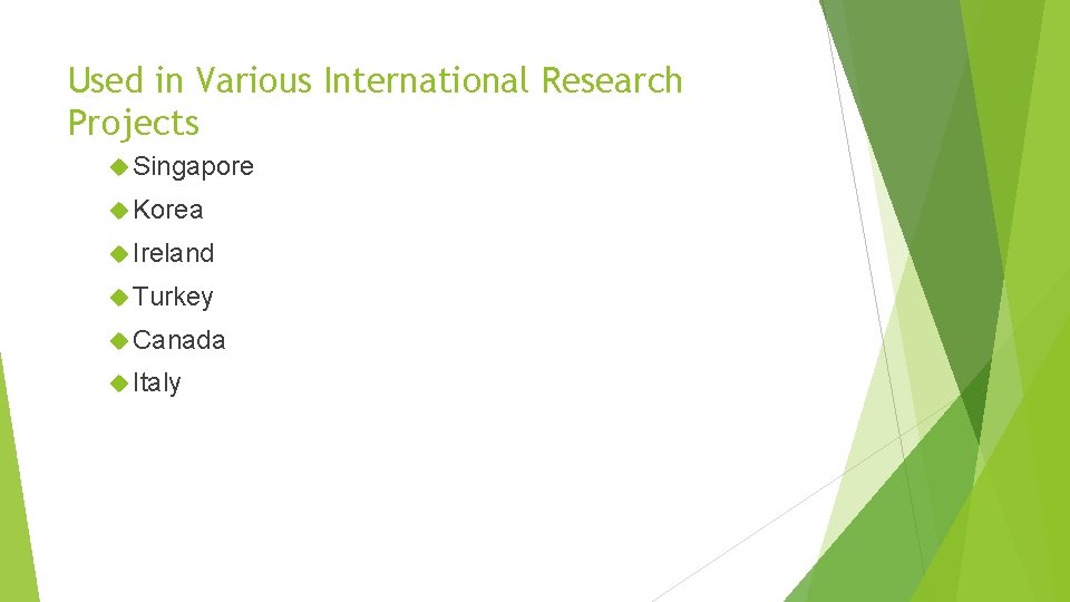 Used in Various International Research Projects Singapore Korea Ireland Turkey Canada Italy 