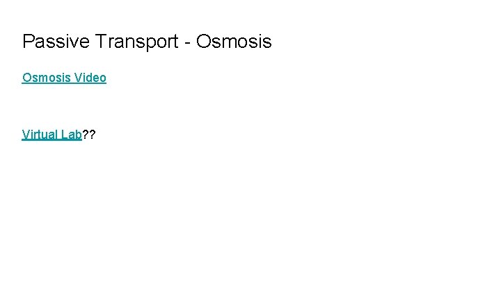 Passive Transport - Osmosis Video Virtual Lab? ? 