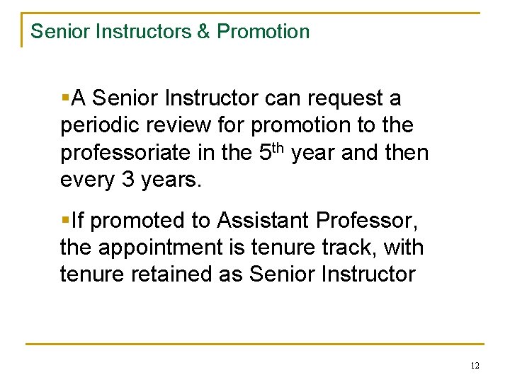 Senior Instructors & Promotion §A Senior Instructor can request a periodic review for promotion