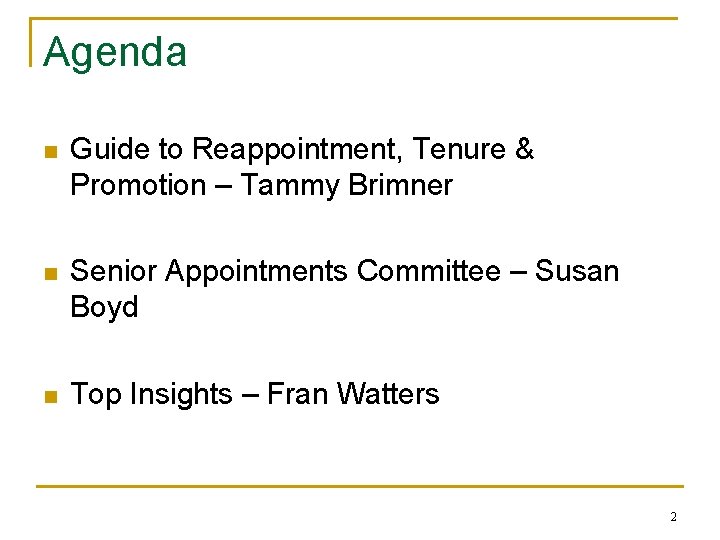 Agenda n Guide to Reappointment, Tenure & Promotion – Tammy Brimner n Senior Appointments