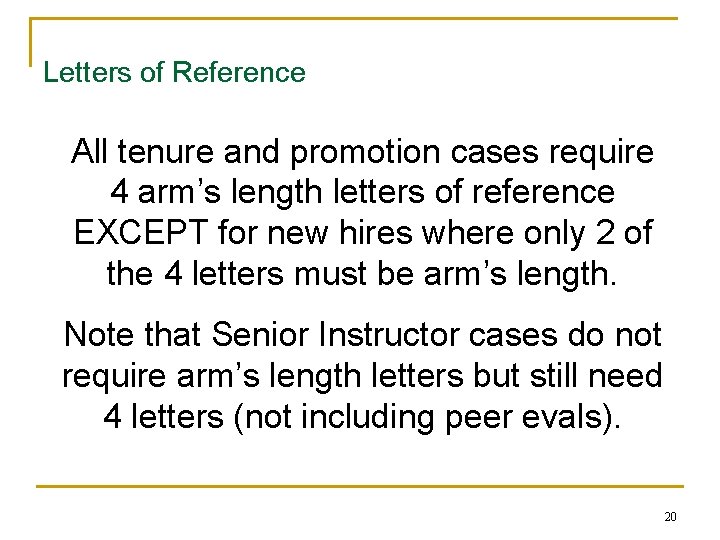 Letters of Reference All tenure and promotion cases require 4 arm’s length letters of