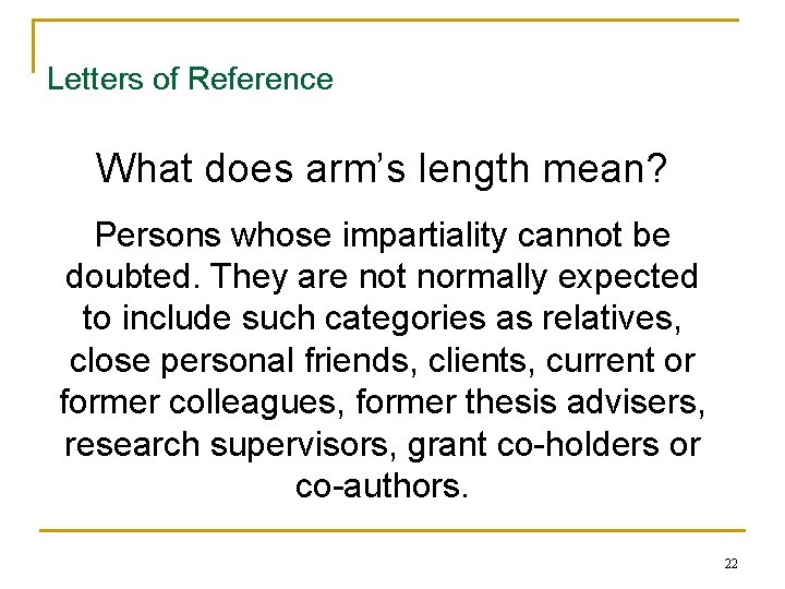 Letters of Reference What does arm’s length mean? Persons whose impartiality cannot be doubted.