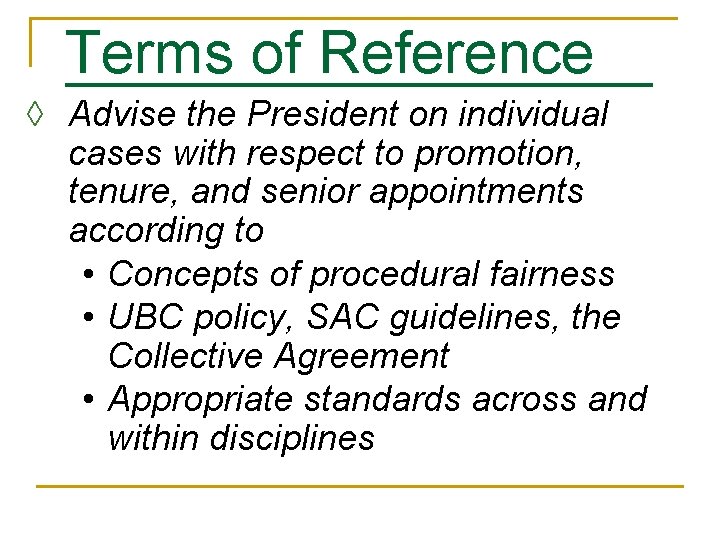 Terms of Reference ◊ Advise the President on individual cases with respect to promotion,