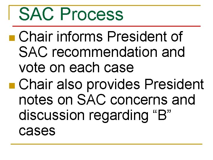 SAC Process Chair informs President of SAC recommendation and vote on each case n