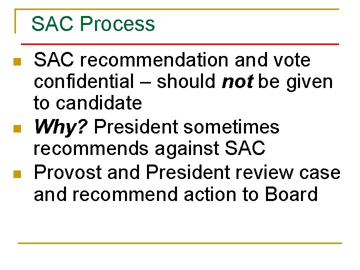 SAC Process n n n SAC recommendation and vote confidential – should not be