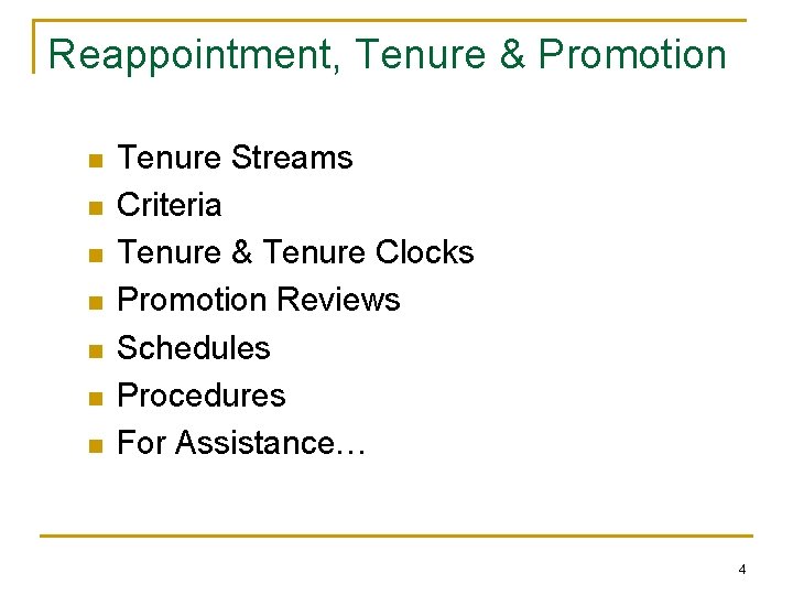 Reappointment, Tenure & Promotion n n n Tenure Streams Criteria Tenure & Tenure Clocks