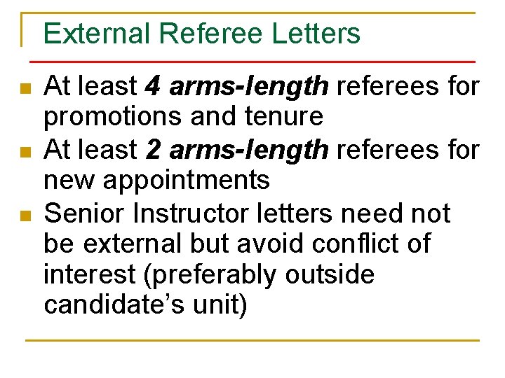 External Referee Letters n n n At least 4 arms-length referees for promotions and