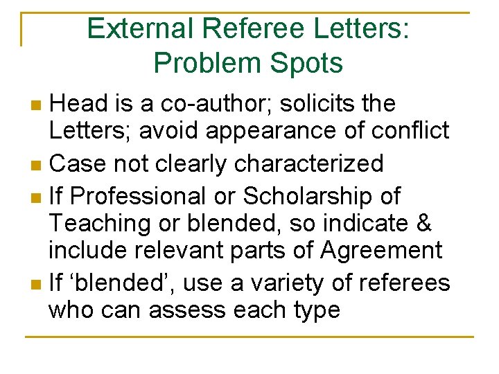 External Referee Letters: Problem Spots Head is a co-author; solicits the Letters; avoid appearance