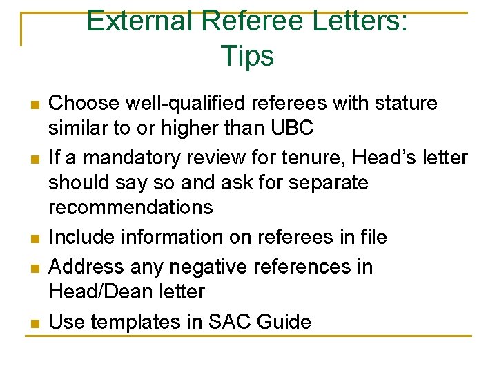 External Referee Letters: Tips n n n Choose well-qualified referees with stature similar to