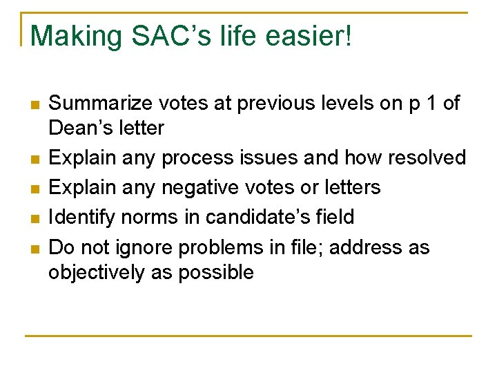 Making SAC’s life easier! n n n Summarize votes at previous levels on p