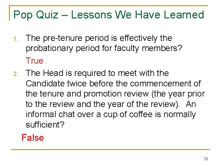 Pop Quiz – Lessons We Have Learned 1. 2. The pre-tenure period is effectively