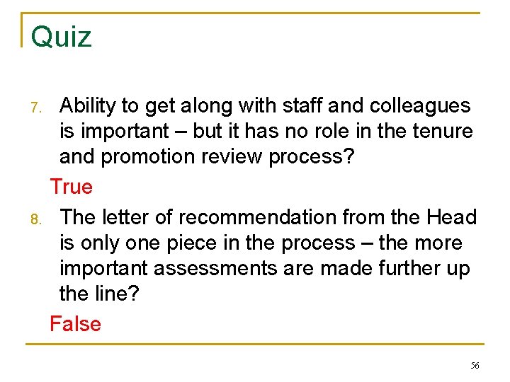 Quiz 7. 8. Ability to get along with staff and colleagues is important –