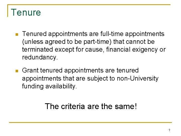Tenure n Tenured appointments are full-time appointments (unless agreed to be part-time) that cannot