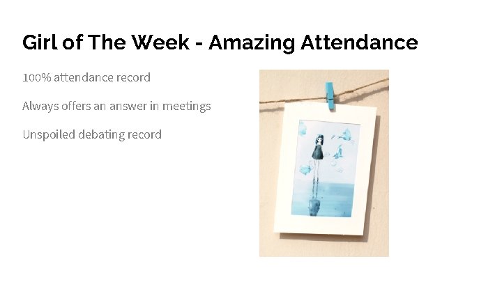 Girl of The Week - Amazing Attendance 100% attendance record Always offers an answer