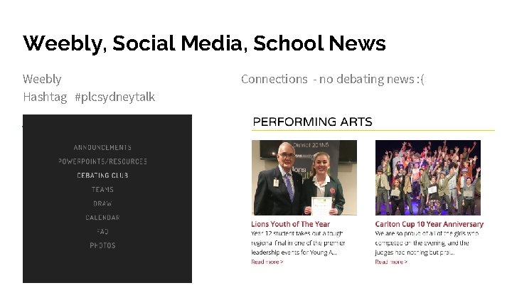 Weebly, Social Media, School News Weebly Hashtag #plcsydneytalk https: //plcdebating. weebly. com/ Connections -