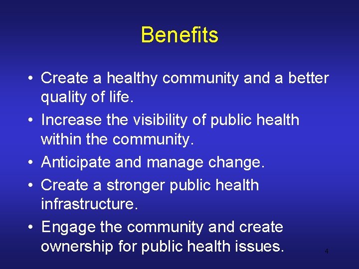 Benefits • Create a healthy community and a better quality of life. • Increase