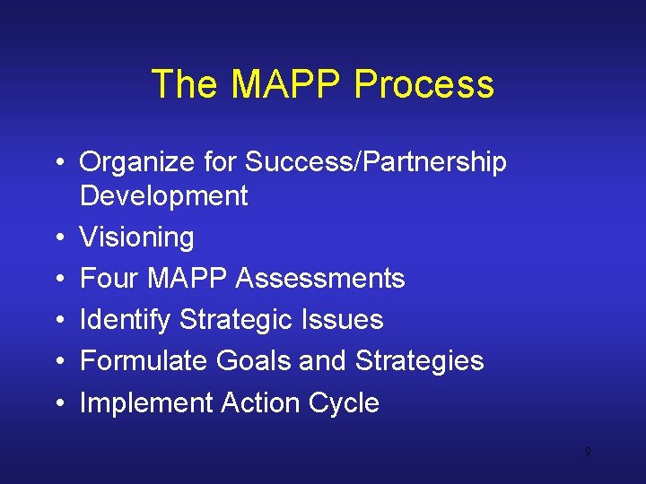 The MAPP Process • Organize for Success/Partnership Development • Visioning • Four MAPP Assessments