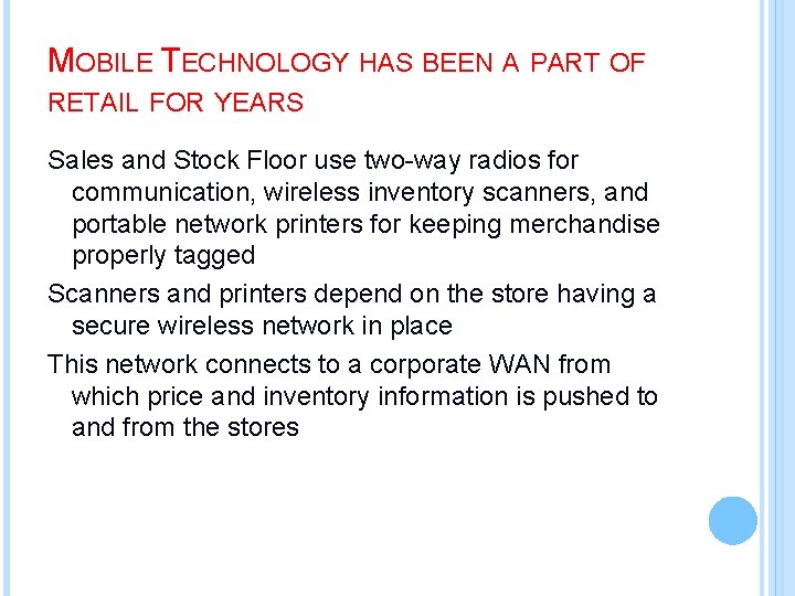 MOBILE TECHNOLOGY HAS BEEN A PART OF RETAIL FOR YEARS Sales and Stock Floor