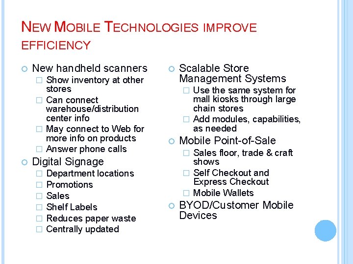 NEW MOBILE TECHNOLOGIES IMPROVE EFFICIENCY New handheld scanners Show inventory at other stores �