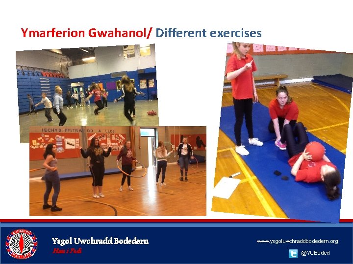 Ymarferion Gwahanol/ Different exercises Ysgol Uwchradd Bodedern Hau i Fedi www. ysgoluwchraddbodedern. org @YUBoded