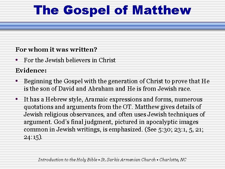 The Gospel of Matthew For whom it was written? • For the Jewish believers