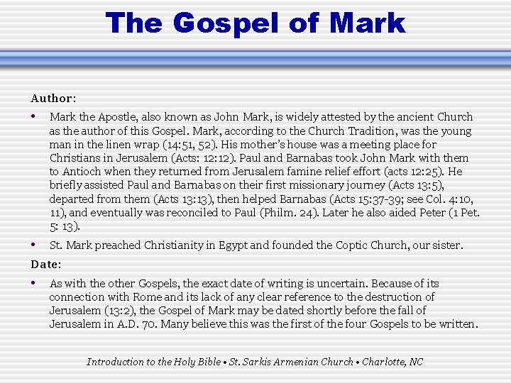 The Gospel of Mark Author: • Mark the Apostle, also known as John Mark,
