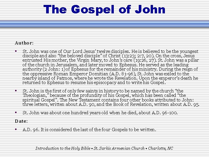 The Gospel of John Author: • St. John was one of Our Lord Jesus’