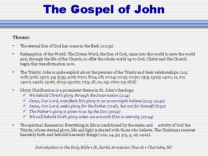 The Gospel of John Theme: • The eternal Son of God has come in