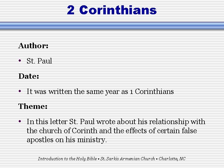 2 Corinthians Author: • St. Paul Date: • It was written the same year