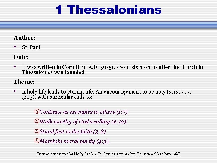 1 Thessalonians Author: • St. Paul Date: • It was written in Corinth in