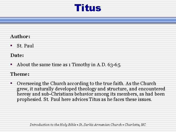 Titus Author: • St. Paul Date: • About the same time as 1 Timothy