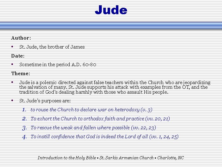 Jude Author: • St. Jude, the brother of James Date: • Sometime in the