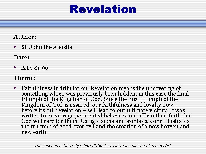 Revelation Author: • St. John the Apostle Date: • A. D. 81 -96. Theme:
