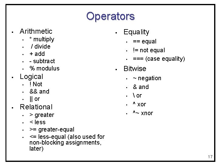 Operators § Arithmetic • • • § Logical • • • § * multiply