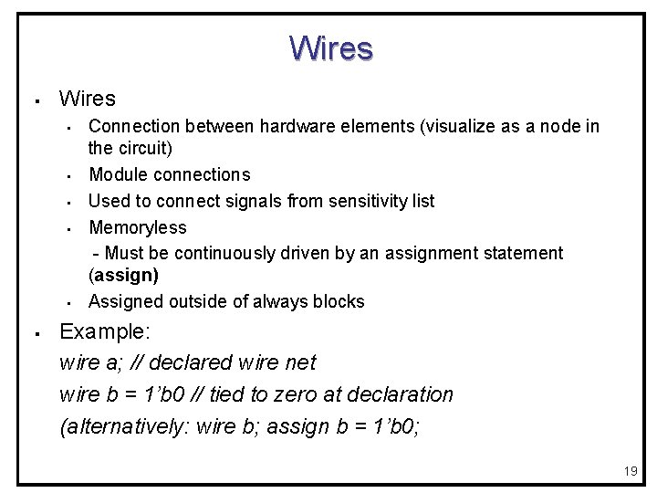 Wires § Wires • • • § Connection between hardware elements (visualize as a