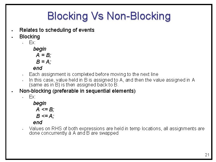 Blocking Vs Non-Blocking § § Relates to scheduling of events Blocking • Ex: begin