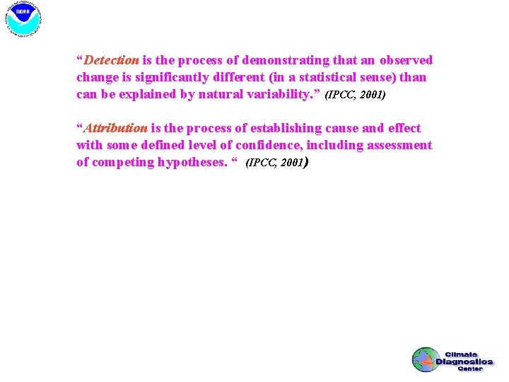 “Detection is the process of demonstrating that an observed change is significantly different (in