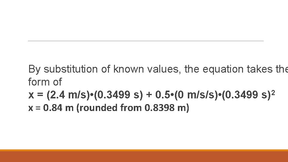 By substitution of known values, the equation takes the form of x = (2.