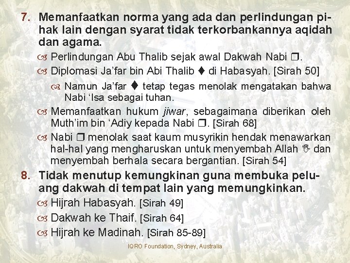 7. Memanfaatkan norma yang ada dan perlindungan pihak lain dengan syarat tidak terkorbankannya aqidah