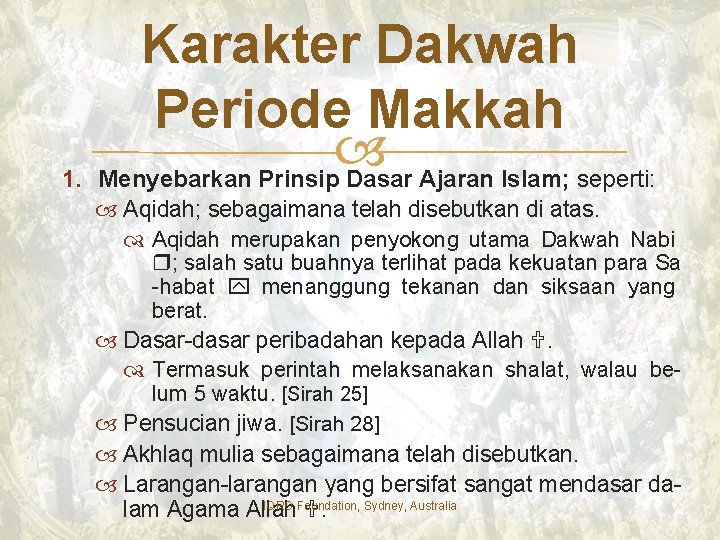 Karakter Dakwah Periode Makkah 1. Menyebarkan Prinsip Dasar Ajaran Islam; seperti: Aqidah; sebagaimana telah